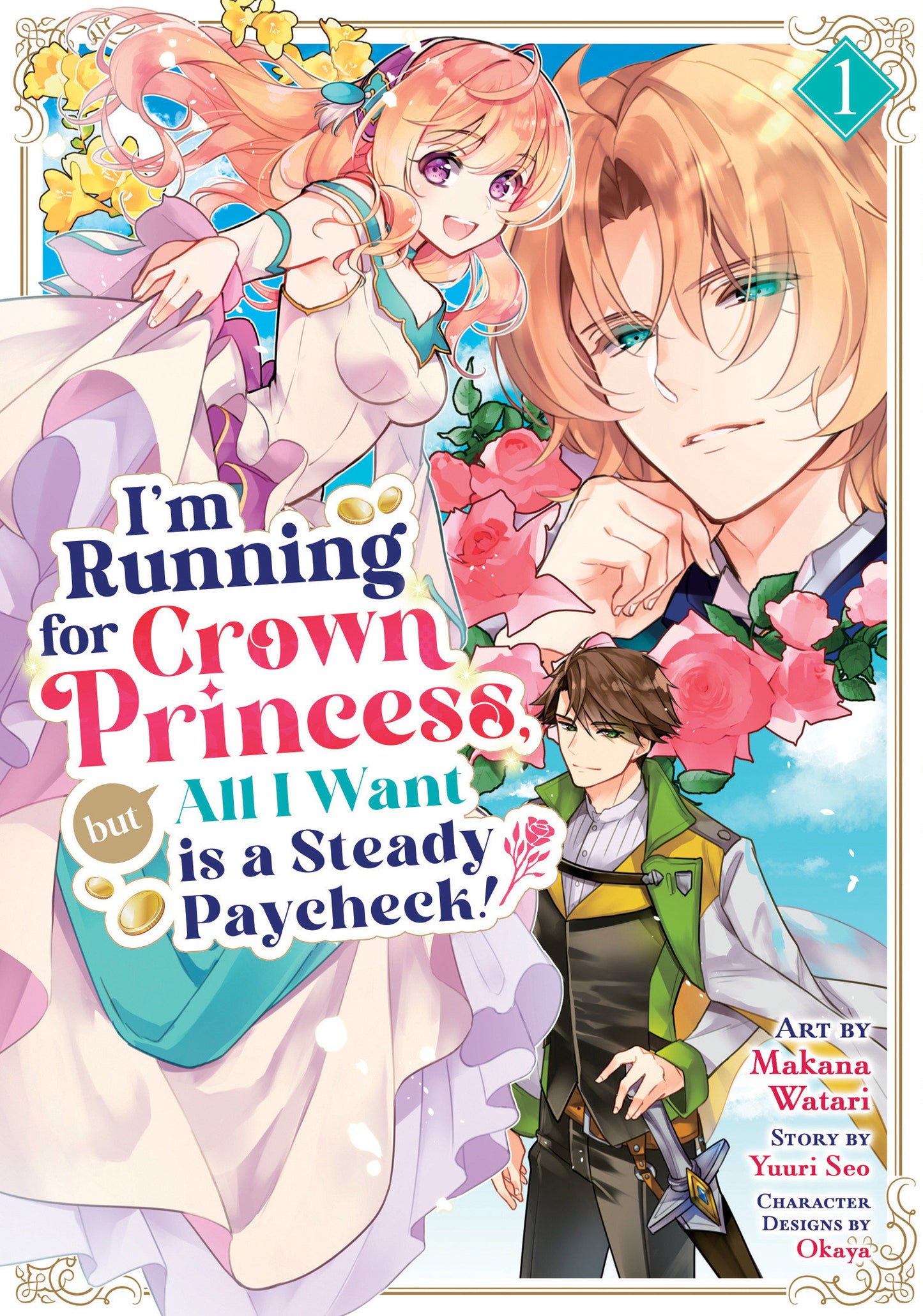 I'm Running For Crown Princess, But All I Want Is A Steady Paycheck! (Manga) Volume. 1