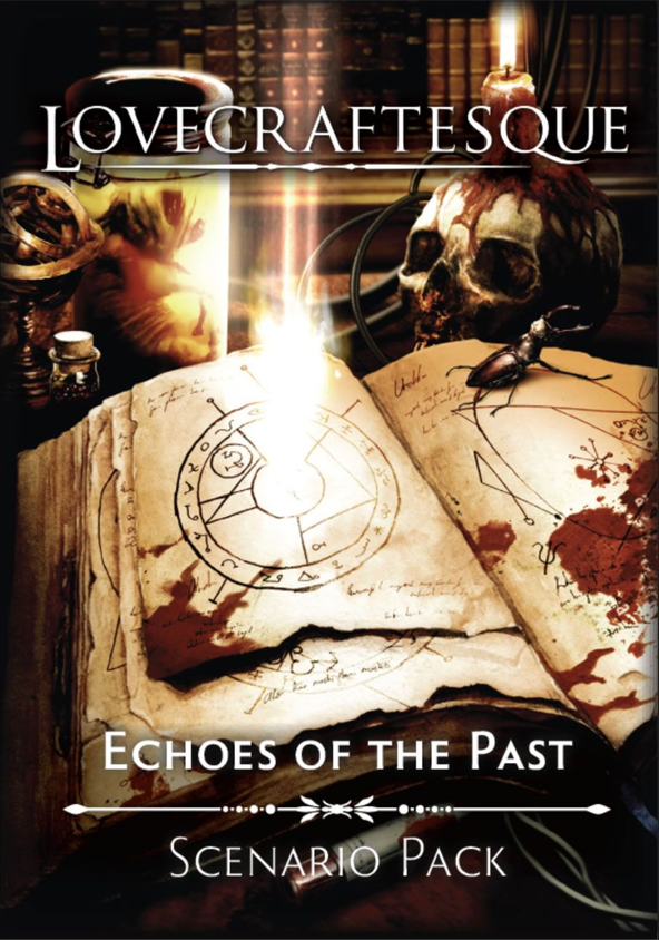 Lovecraftesque - Echoes of the Past Scenario Pack