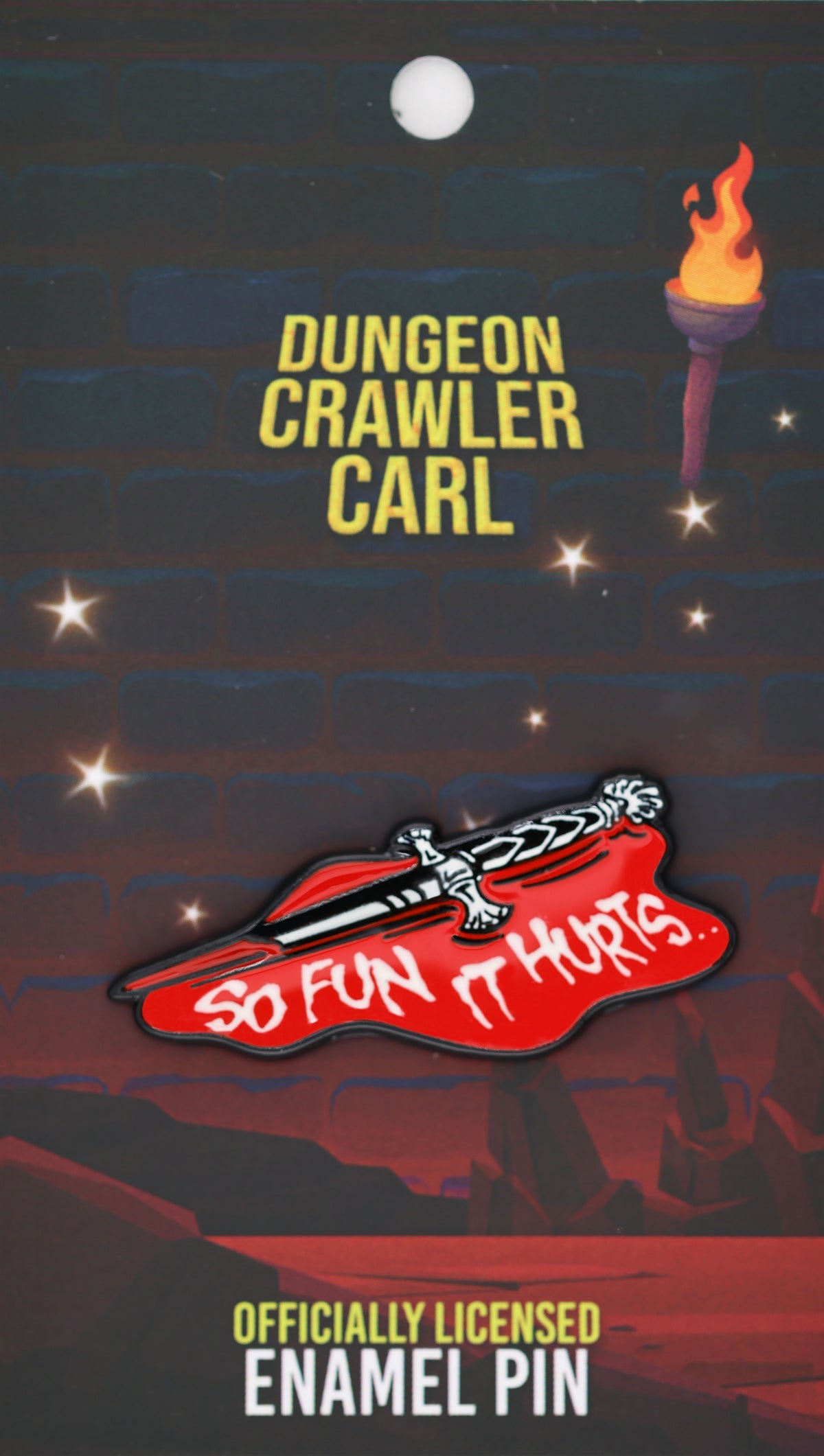 DUNGEON CRAWLER CARL: SO FUN IT HURTS - ENAMEL PIN
