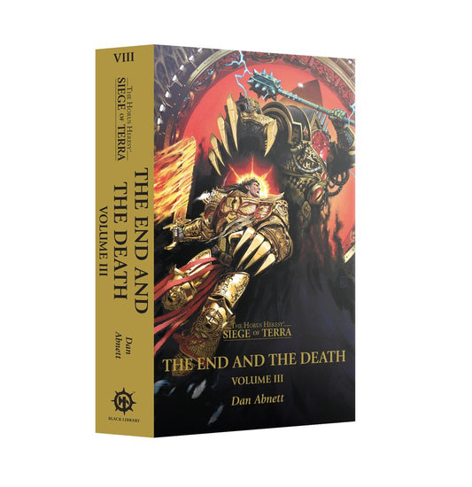 Black Library - The End and the Death: Volume III (Paperback) The Horus Heresy: Siege of Terra Book 8