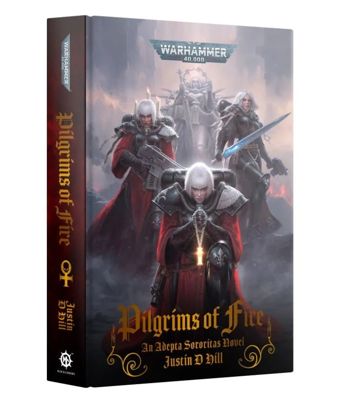 40K - Pilgrims of Fire, An Adepta Sororitas Novel (HB)