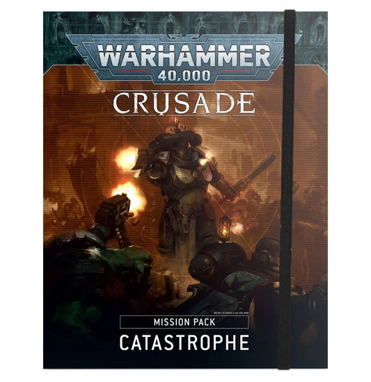 40K - Crusade Mission Pack: Catastrophe