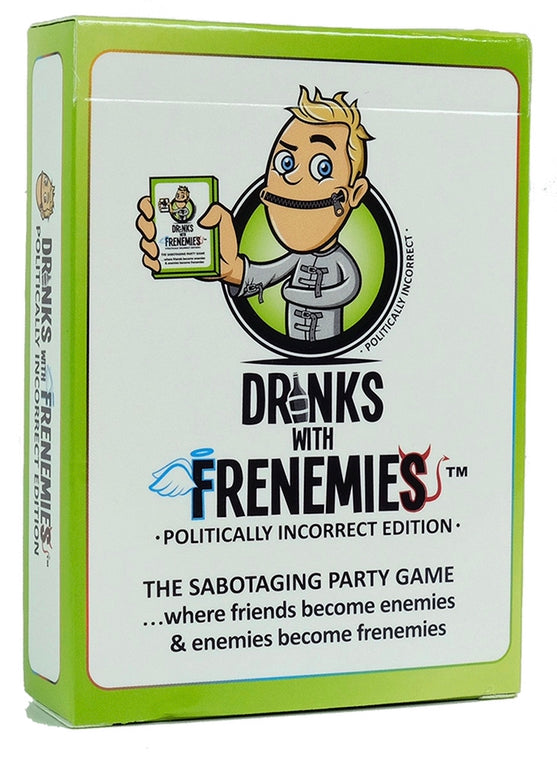 Drinks with Frenemies Politically Incorrect Editon